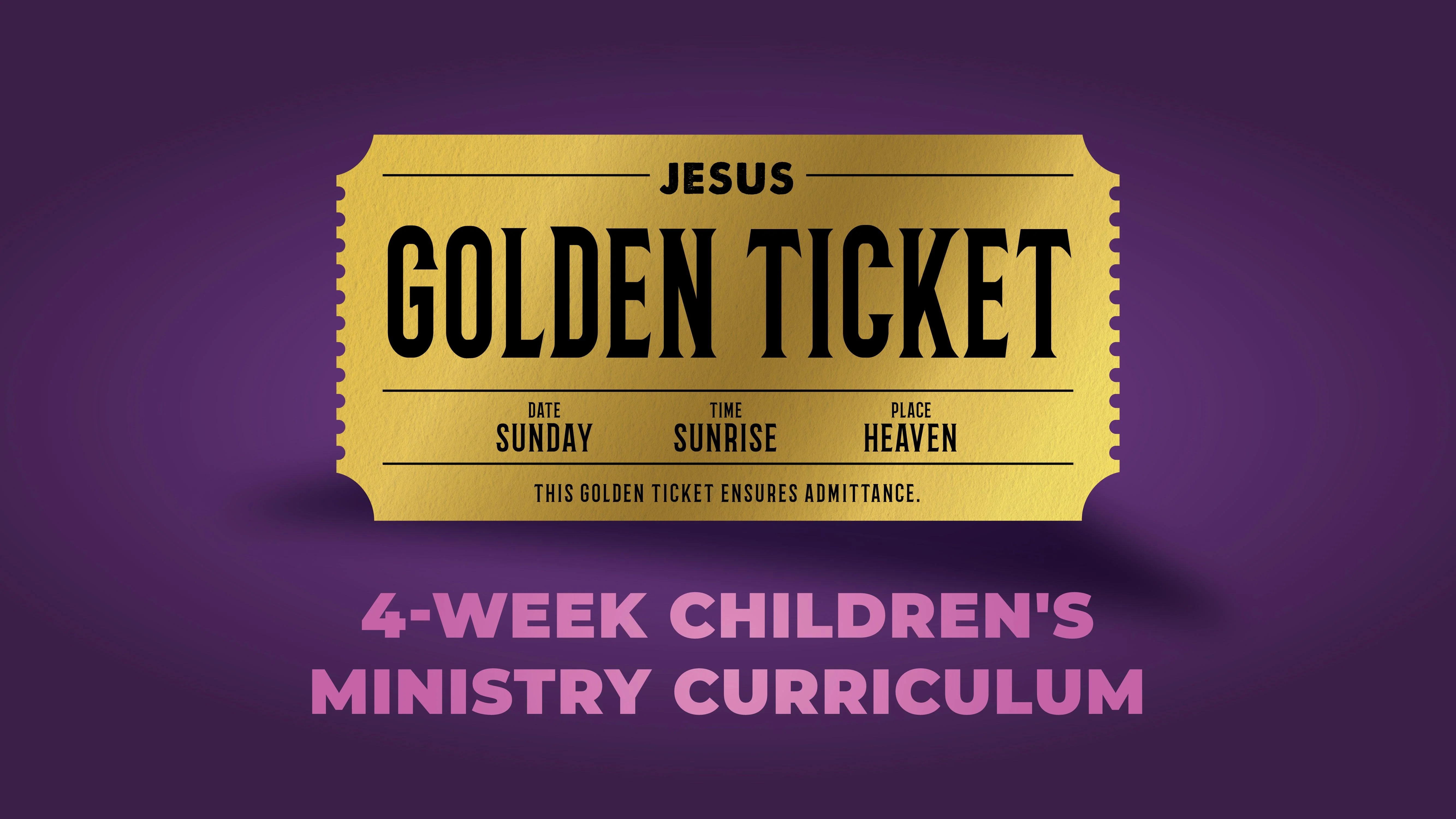 Golden Ticket 4-Week Children’s Ministry Curriculum
